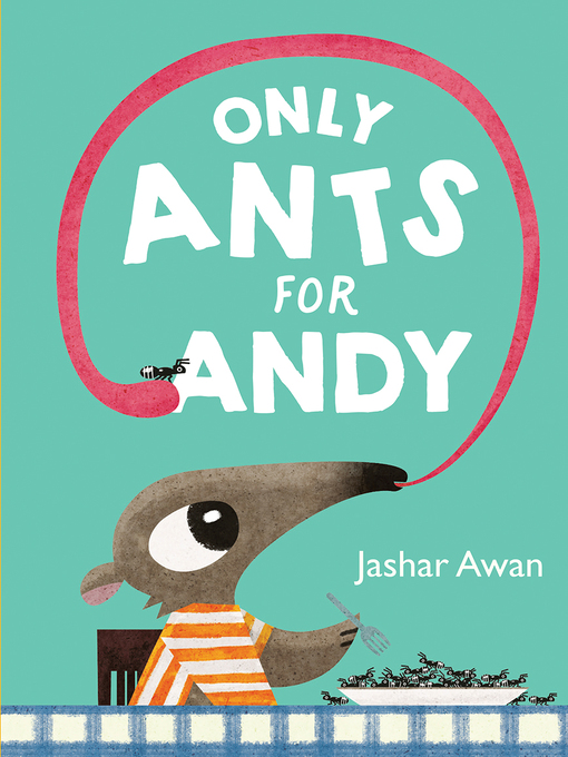 Title details for Only Ants for Andy by Jashar Awan - Wait list